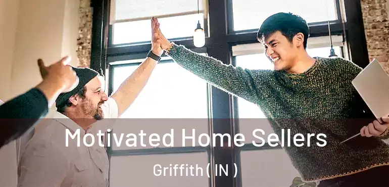  Motivated Home Sellers Griffith ( IN )