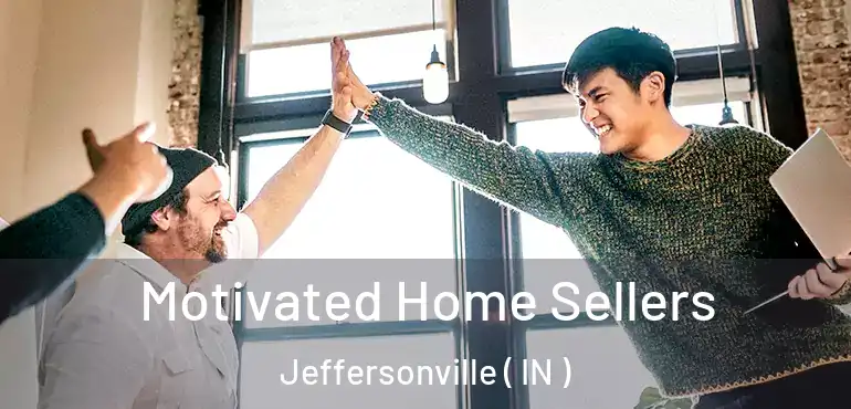  Motivated Home Sellers Jeffersonville ( IN )