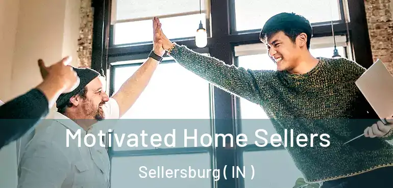 Motivated Home Sellers Sellersburg ( IN )