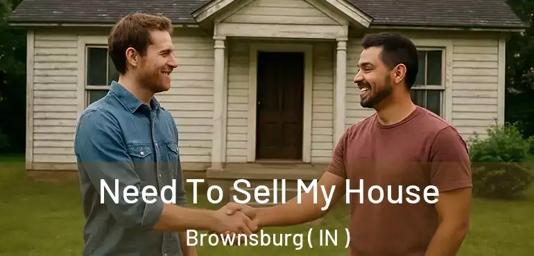  Need To Sell My House Brownsburg ( IN )