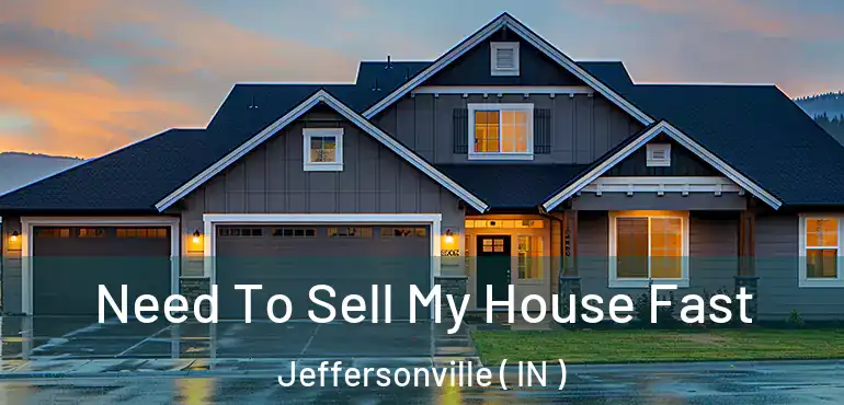 Need To Sell My House Fast Jeffersonville ( IN )