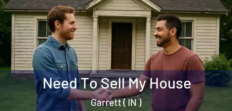  Need To Sell My House Garrett ( IN )