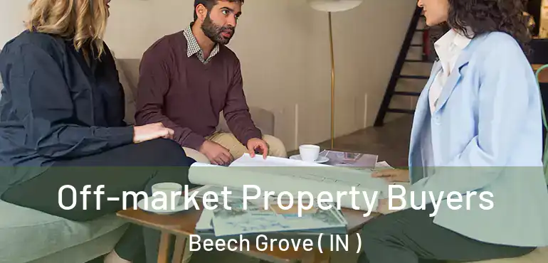  Off-market Property Buyers Beech Grove ( IN )