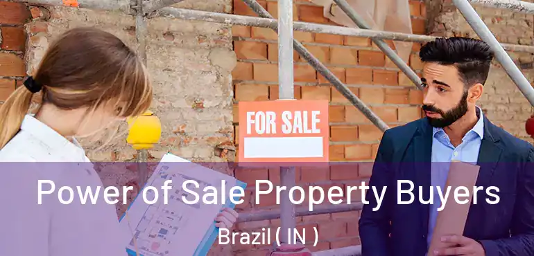 Power of Sale Property Buyers Brazil ( IN )