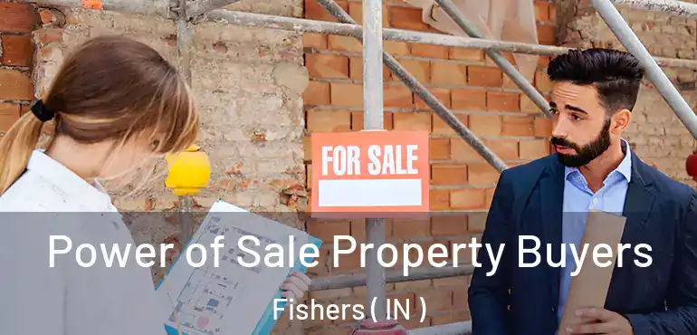 Power of Sale Property Buyers Fishers ( IN )
