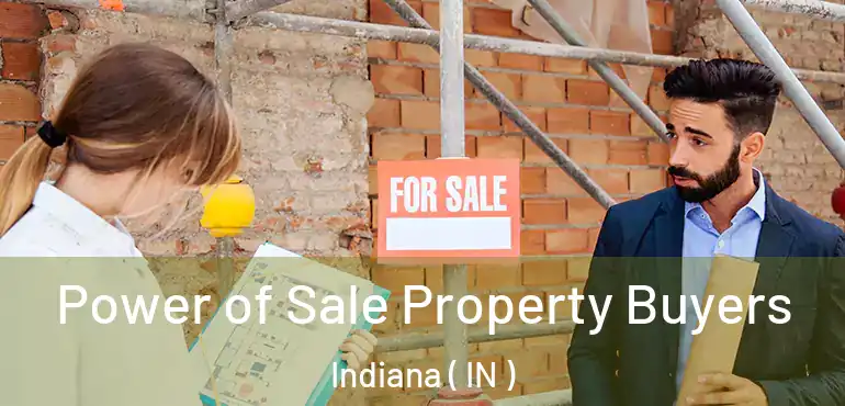  Power of Sale Property Buyers Indiana ( IN )