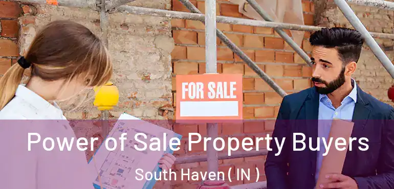 Power of Sale Property Buyers South Haven ( IN )