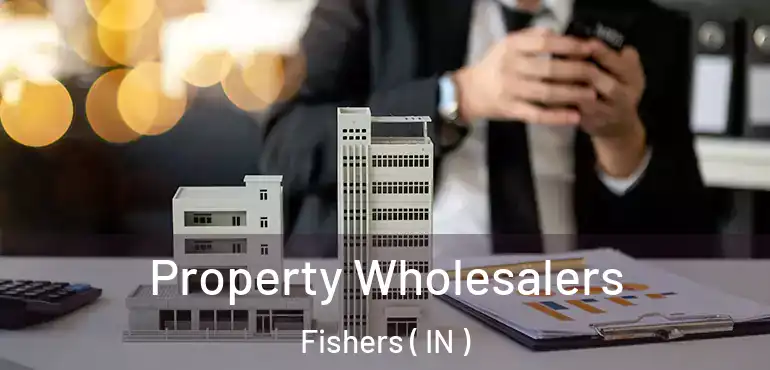  Property Wholesalers Fishers ( IN )