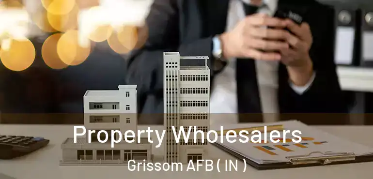  Property Wholesalers Grissom AFB ( IN )