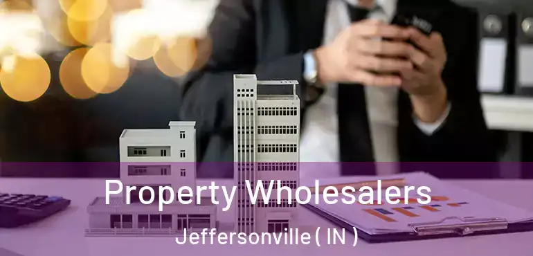 Property Wholesalers Jeffersonville ( IN )