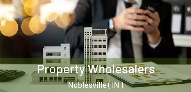 Property Wholesalers Noblesville ( IN )