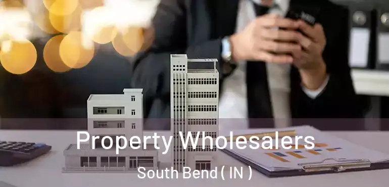  Property Wholesalers South Bend ( IN )