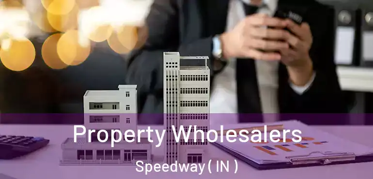  Property Wholesalers Speedway ( IN )