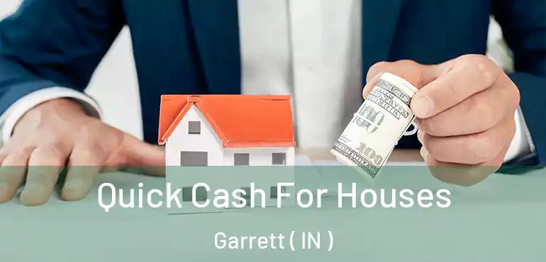  Quick Cash For Houses Garrett ( IN )