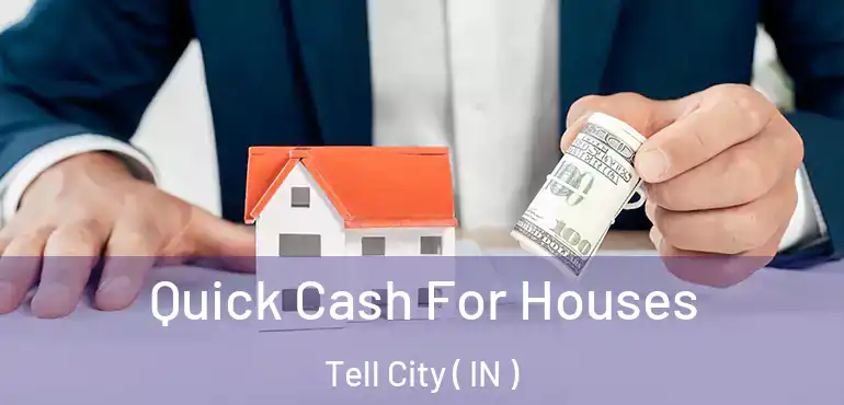 Quick Cash For Houses Tell City ( IN )