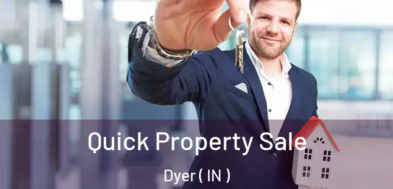 Quick Property Sale Dyer ( IN )