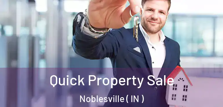  Quick Property Sale Noblesville ( IN )
