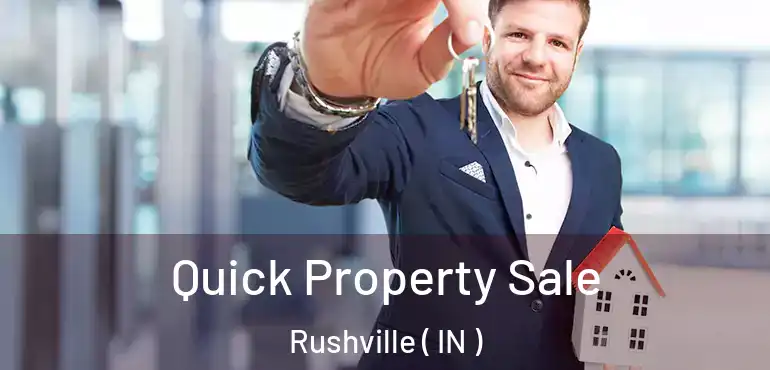  Quick Property Sale Rushville ( IN )