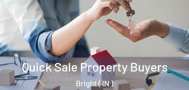  Quick Sale Property Buyers Bright ( IN )