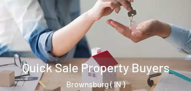 Quick Sale Property Buyers Brownsburg ( IN )