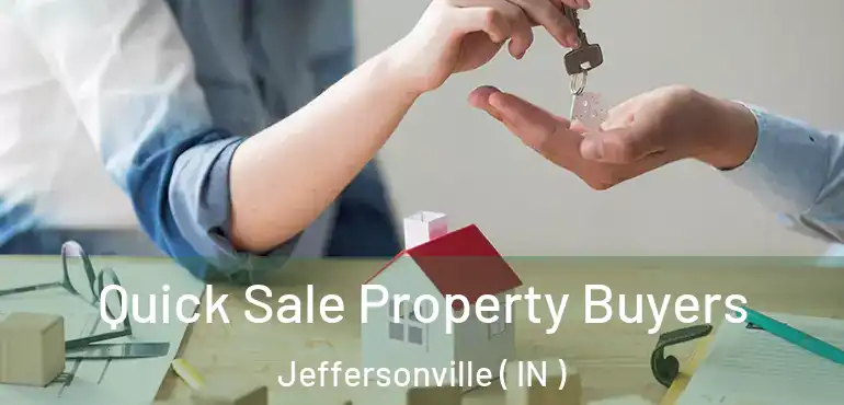 Quick Sale Property Buyers Jeffersonville ( IN )
