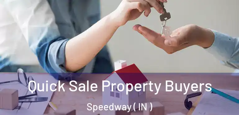 Quick Sale Property Buyers Speedway ( IN )