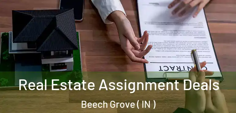  Real Estate Assignment Deals Beech Grove ( IN )