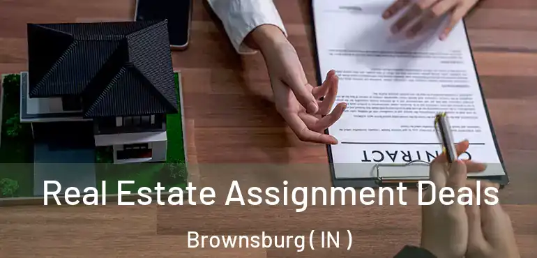 Real Estate Assignment Deals Brownsburg ( IN )