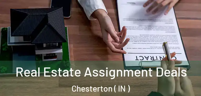  Real Estate Assignment Deals Chesterton ( IN )