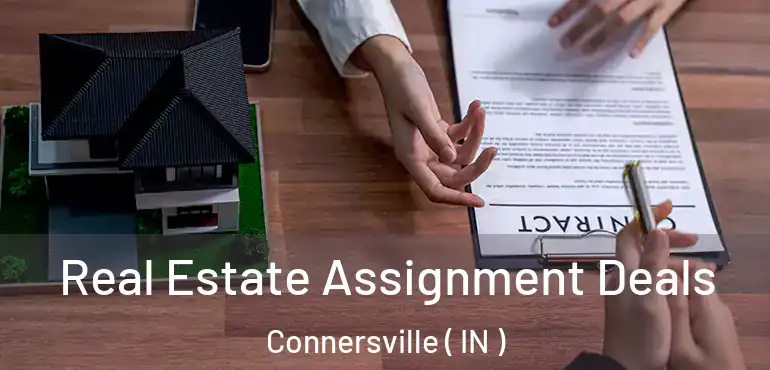  Real Estate Assignment Deals Connersville ( IN )