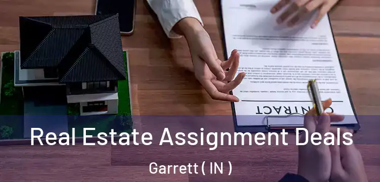 Real Estate Assignment Deals Garrett ( IN )