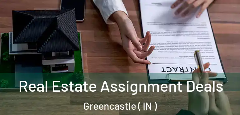  Real Estate Assignment Deals Greencastle ( IN )