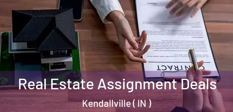  Real Estate Assignment Deals Kendallville ( IN )
