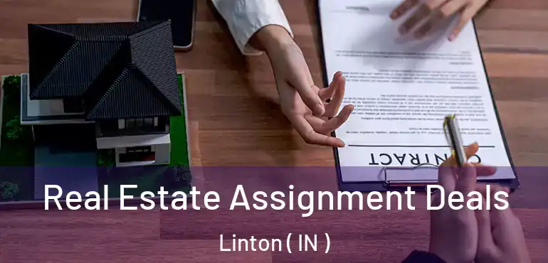 Real Estate Assignment Deals Linton ( IN )