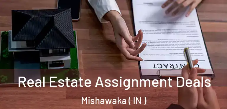  Real Estate Assignment Deals Mishawaka ( IN )
