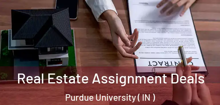  Real Estate Assignment Deals Purdue University ( IN )