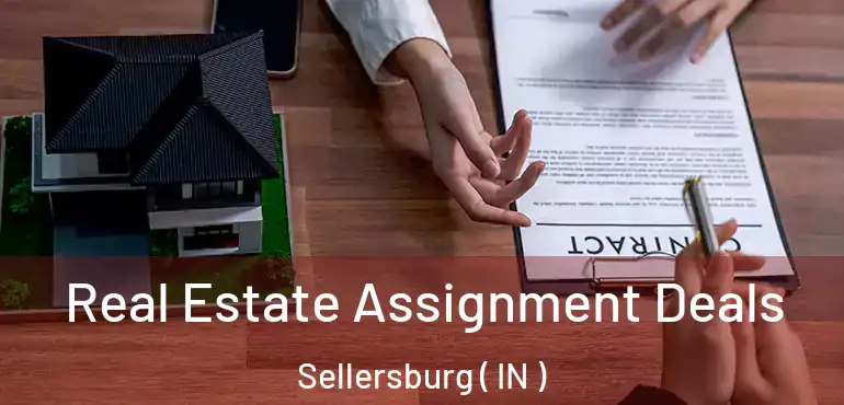 Real Estate Assignment Deals Sellersburg ( IN )