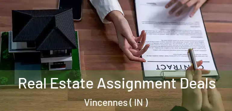 Real Estate Assignment Deals Vincennes ( IN )
