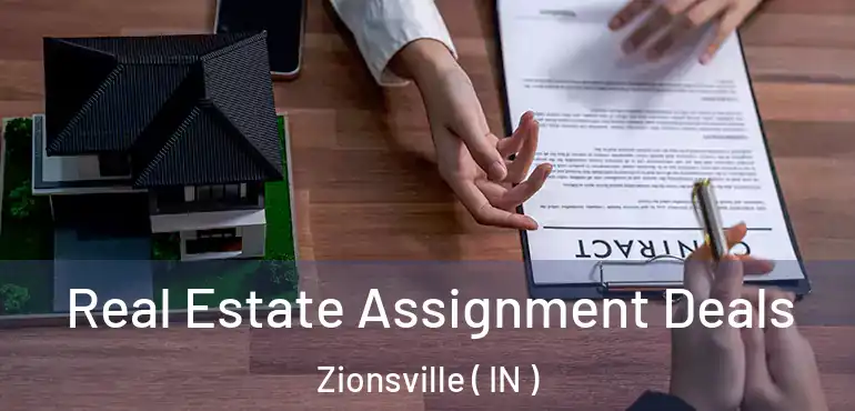  Real Estate Assignment Deals Zionsville ( IN )