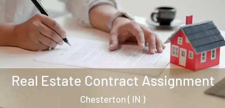 Real Estate Contract Assignment Chesterton ( IN )
