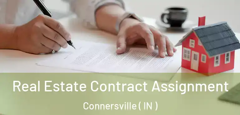 Real Estate Contract Assignment Connersville ( IN )