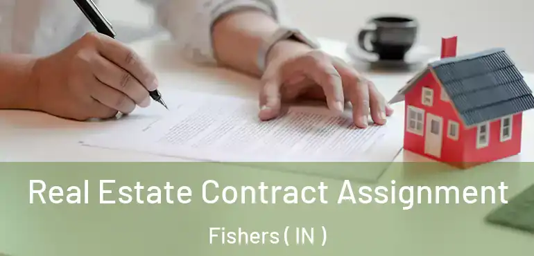  Real Estate Contract Assignment Fishers ( IN )