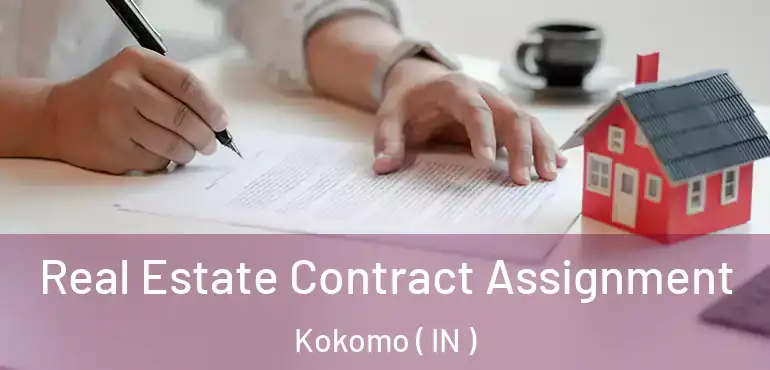 Real Estate Contract Assignment Kokomo ( IN )