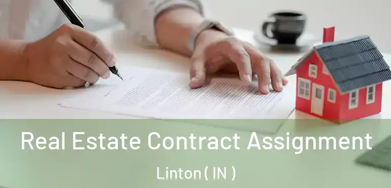  Real Estate Contract Assignment Linton ( IN )