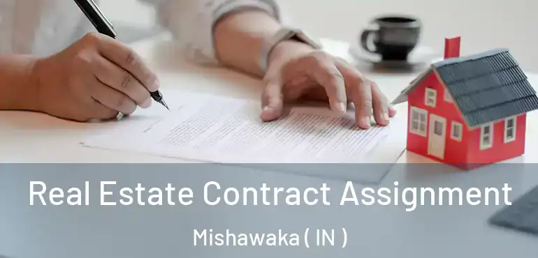 Real Estate Contract Assignment Mishawaka ( IN )