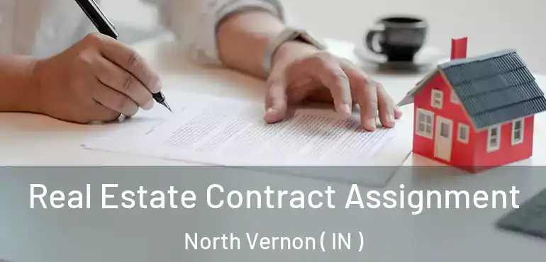 Real Estate Contract Assignment North Vernon ( IN )