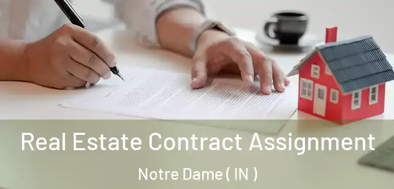  Real Estate Contract Assignment Notre Dame ( IN )