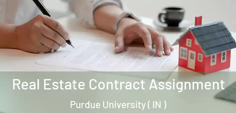 Real Estate Contract Assignment Purdue University ( IN )