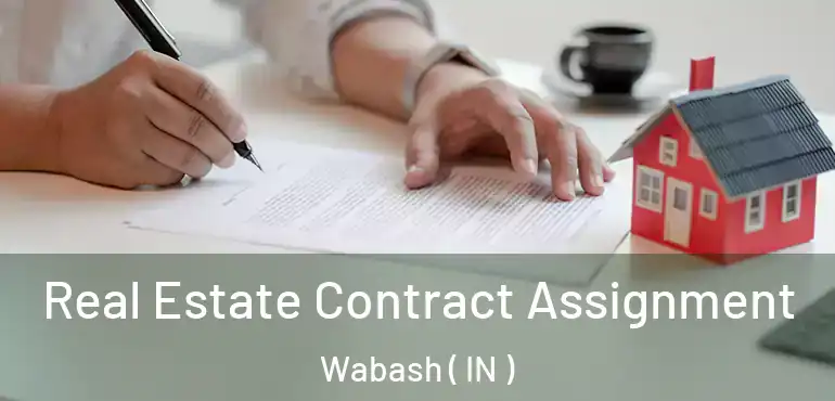  Real Estate Contract Assignment Wabash ( IN )
