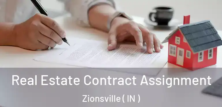 Real Estate Contract Assignment Zionsville ( IN )